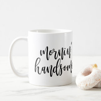 Mornin' Handsome Black Handwrited Script Koffiemok