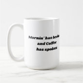 Mornin heeft gebroken en de Koffie heeft Mok (Links)