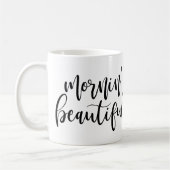 Mornin'Beauful Black Handwrite script Koffiemok (Links)