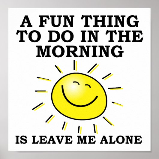 Morning Alone Funny Poster (Voorkant)