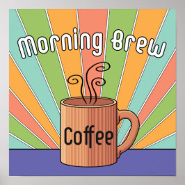 Morning Brew Coffee Poster