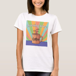 Morning Brew Koffie T-shirt