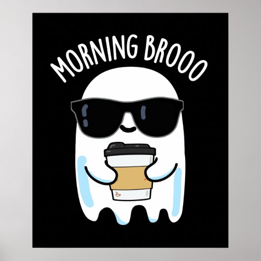 Morning Broo Funny Ghost Coffee Pun Dark BG Poster (Voorkant)