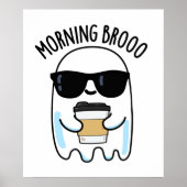 Morning Broo Funny Ghost Coffee Pun Poster (Voorkant)