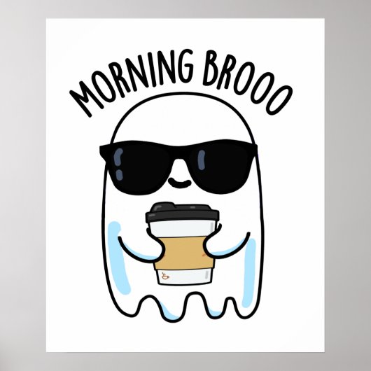 Morning Broo Funny Ghost Coffee Pun Poster (Voorkant)