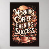 Morning Coffee Motivatie citaten van succes Poster (Voorkant)