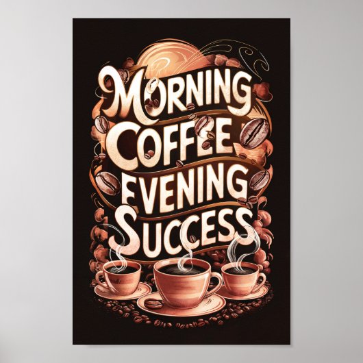 Morning Coffee Motivatie citaten van succes Poster (Voorkant)