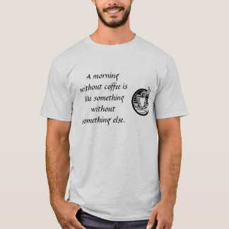 Morning Coffee T-shirt