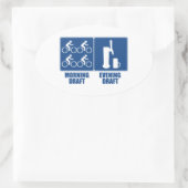 Morning Draft, Evening Draft Ovale Sticker (Tas)