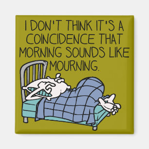 Morning klinkt als rouwende grappige vriend Magnet