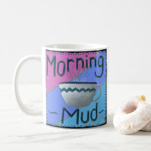 Morning Mud Coffee Mok