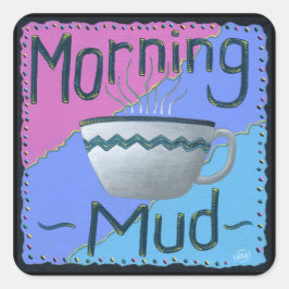 Morning Mud Square-Sticker Vierkante Sticker