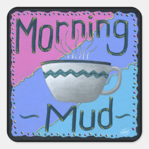 Morning Mud Square-Sticker Vierkante Sticker