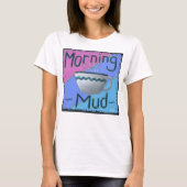 Morning Mud T-shirt (Voorkant)