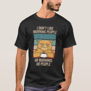 Morning People Cat Coffee Grouch Late Sleeper Retr T-shirt