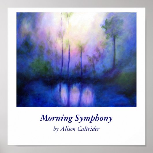 Morning Symphonyby Alison Caltrider Poster (Voorkant)