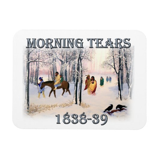Morning Tears toont de Cherokee Trail van 1838-39 Magneet (Horizontaal)