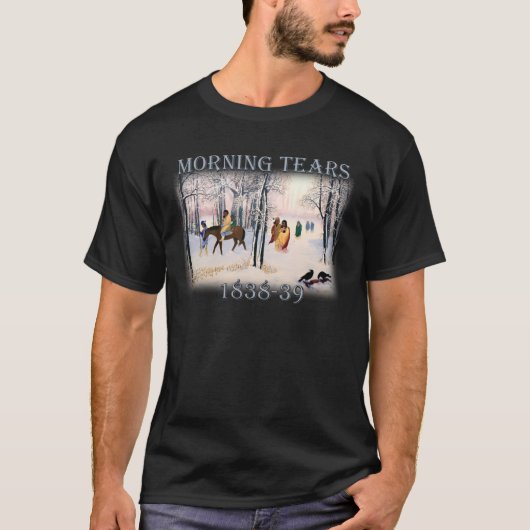 Morning Tears toont de Cherokee Trail van 1838-39 T-shirt (Voorkant)