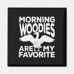 Morning Woodies zijn mijn favoriete slokdjager. Magneet