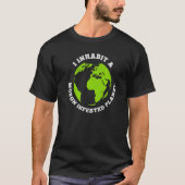 Moron Infested Planet Funny Earth I Inhabing Earth T-shirt (Voorkant)