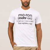 Moron. T-shirt (Voorkant)
