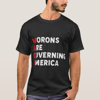 Morons regeren Amerika grappige sarcastische MAGA T-shirt