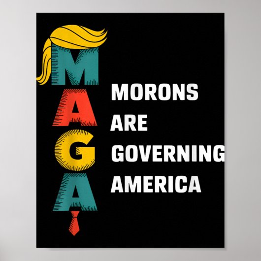 Morons regeren Amerika Trump grappig 1 Poster (Voorkant)