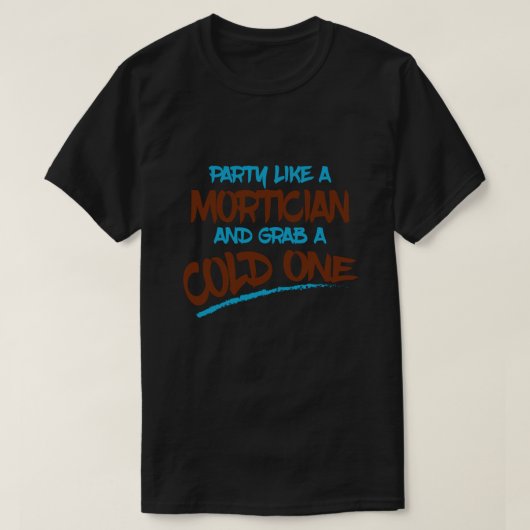 Morticiaanse Humor Partij als een Morticus en Grab T-shirt (Design voorkant)