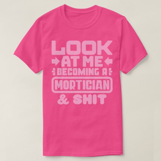 Mortician Afstuderen Gifts 2 T-shirt (Design voorkant)