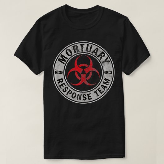 Mortuary Response Team 2020 Biohazard for Embalmer T-shirt (Design voorkant)