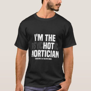 Mortuary Science student Ik ben de psychotische Mo T-shirt