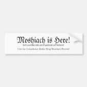 Moshiach is hier! Bumpersticker (Voorkant)