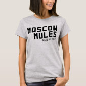 Moskou Mules liet me het doen T-shirt (Voorkant)