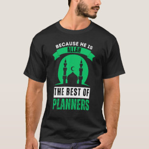Moslim Natie Islamitische Quote Allah Beste Planne T-shirt