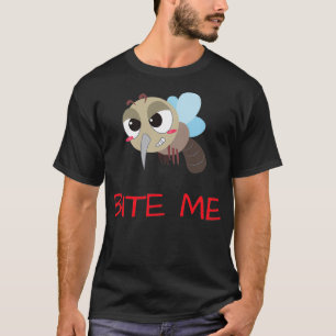 Mosquito BITE ME Mosquito Funny Mosquito Memes T-shirt