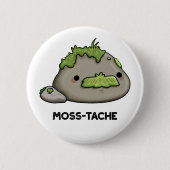 Moss-tache Funny Mustache Pun Ronde Button 5,7 Cm (Voorkant)