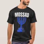 Mossad Israel Secret Service Tel Aviv Meno T-shirt<br><div class="desc">Mossad Israel Secret Service Tel Aviv Menorah IDF 8.</div>