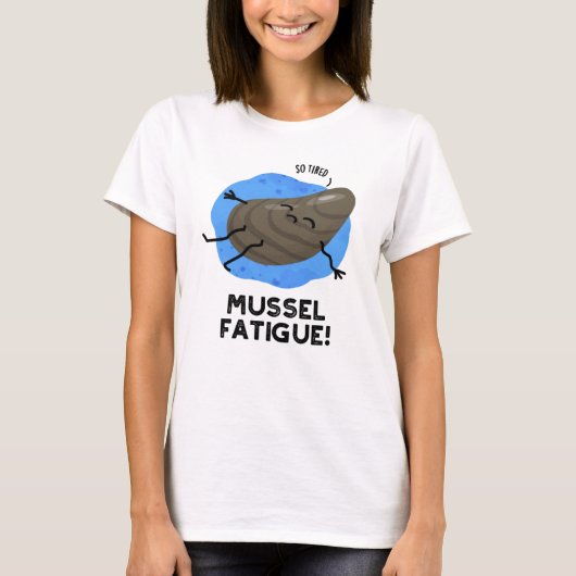 Mossel Vermoeidheid Funny Animal Musea Pun T-shirt (Voorkant)