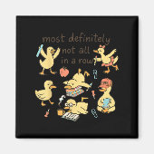 Most Definitely Not All In A Row Duck Back To Scho Magneet (Voorkant)