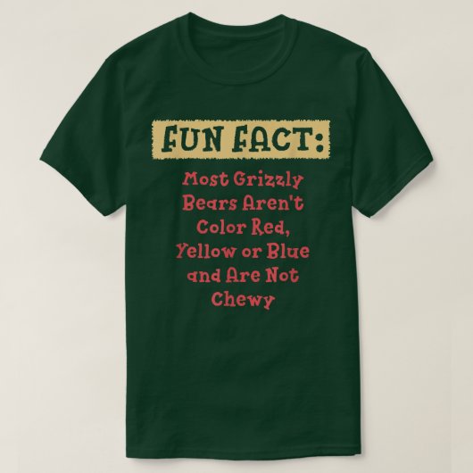 Most Grizzly Bears Aren't Chewy Funny Animal Pun H T-shirt (Design voorkant)