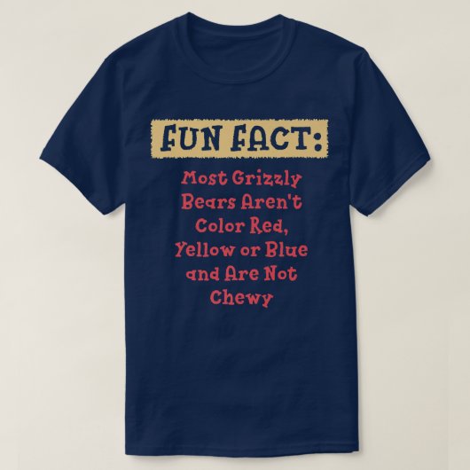 Most Grizzly Bears Aren't Chewy Funny Animal Pun H T-shirt (Design voorkant)