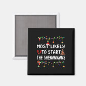 Most Like To Likely To Start The Shenanigans  Magneet (Voorkant / Achterkant)