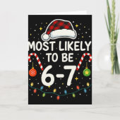 Most Likely 6 7 Six Seven Most Likely Christmas 6- Kaart (Voorkant)