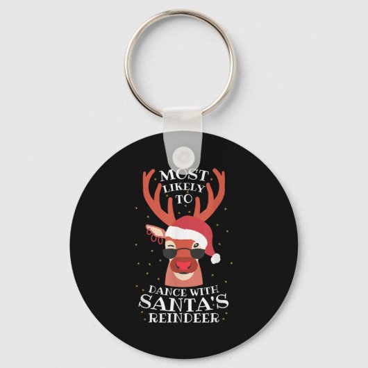 Most Likely Dance With Santa's Reindeer,christmas Sleutelhanger (Voorkant)