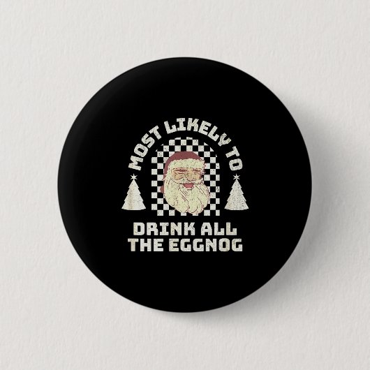 Most Likely Drink All The Eggnog Matching Couple C Ronde Button 5,7 Cm (Voorkant)