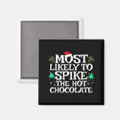 Most Likely Om De Warme Chocolade Te Skeeren Funny Magneet (Voorkant / Achterkant)