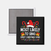 Most Likely Sing Every Christmas Song Xmas Family  Magneet (Voorkant / Achterkant)