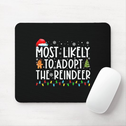 Most Likely To Adopt The Reindeer Funny Christmas  Muismat (Met muis)