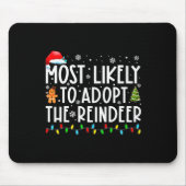 Most Likely To Adopt The Reindeer Funny Christmas  Muismat (Voorkant)