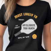 Most Likely To Apologize Too Much Pickleball T-shirt